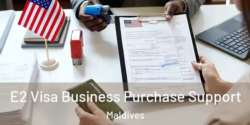  E2 Visa Business Purchase Support Maldives