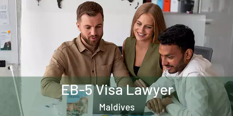  EB-5 Visa Lawyer Maldives