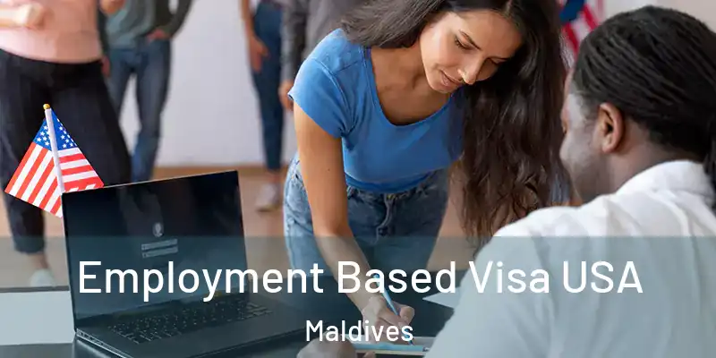  Employment Based Visa USA Maldives