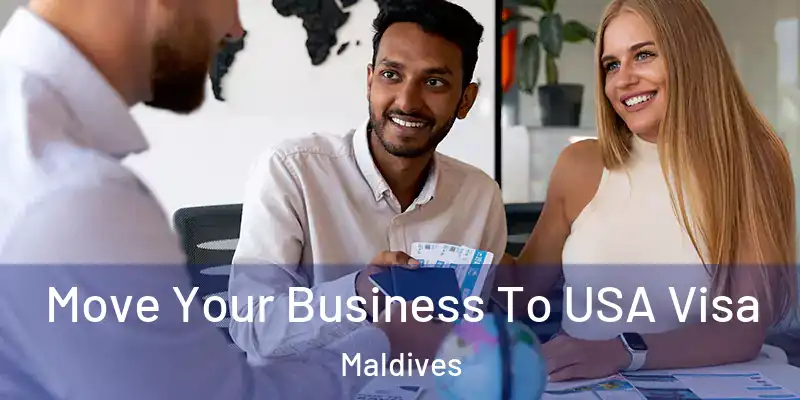  Move Your Business To USA Visa Maldives