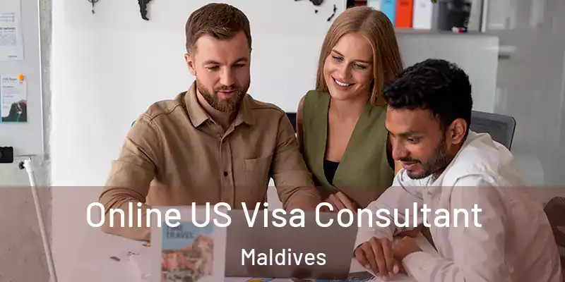  Online US Visa Consultant Maldives