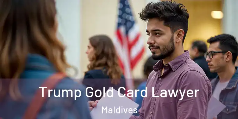  Trump Gold Card Lawyer Maldives