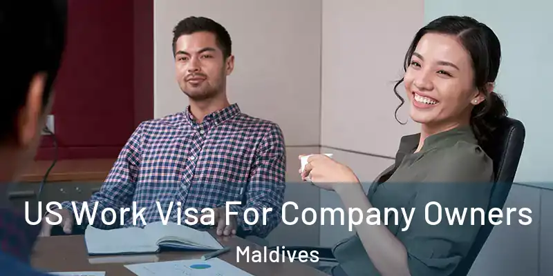  US Work Visa For Company Owners Maldives